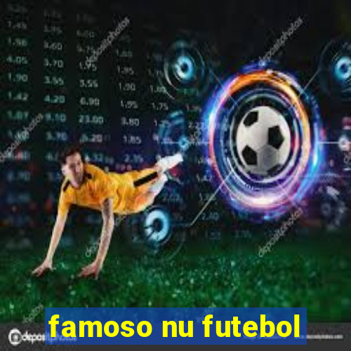 famoso nu futebol